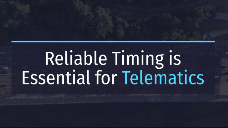 reliable timing is essential for telematics